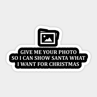 Give Me Your Photo Sticker